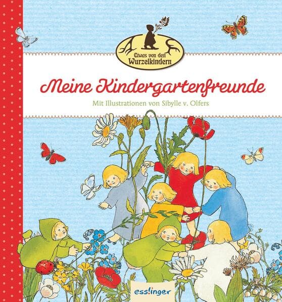 Etwas von den Wurzelkindern: Meine Kindergartenfreunde