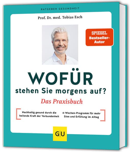 Wofür stehen Sie morgens auf? Das Praxisbuch