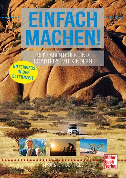 Einfach machen! Reiseabenteuer und Roadtrips mit Kindern