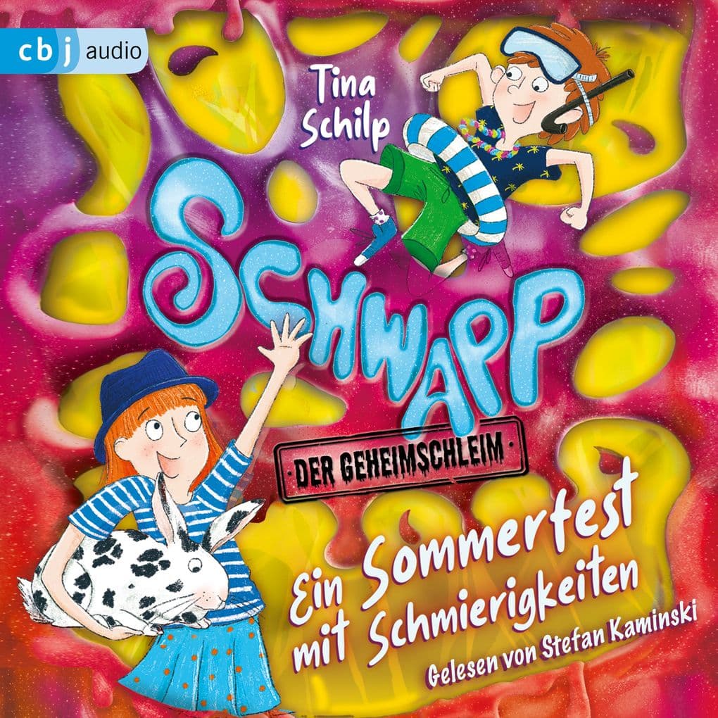 Schwapp, der Geheimschleim Ein Sommerfest mit Schmierigkeiten