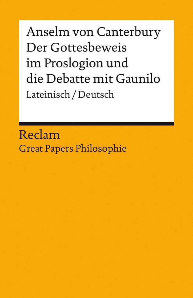 Der Gottesbeweis im "Proslogion" und die Debatte mit Gaunilo. Lateinisch/Deutsch