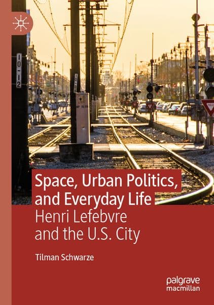 Space, Urban Politics, and Everyday Life