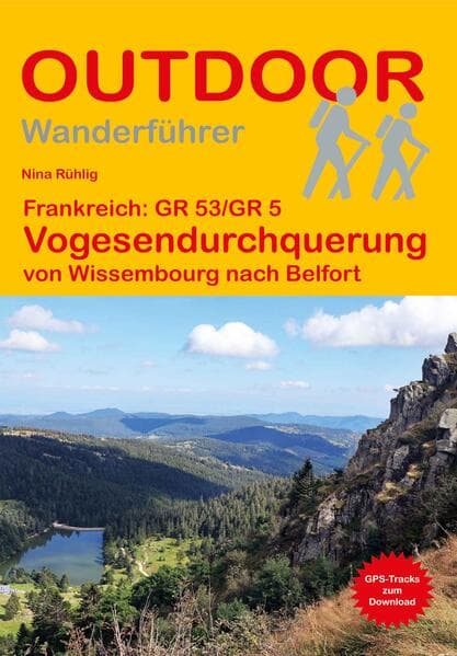 Frankreich: GR 53/GR 5 Vogesendurchquerung von Wissembourg nach Belfort