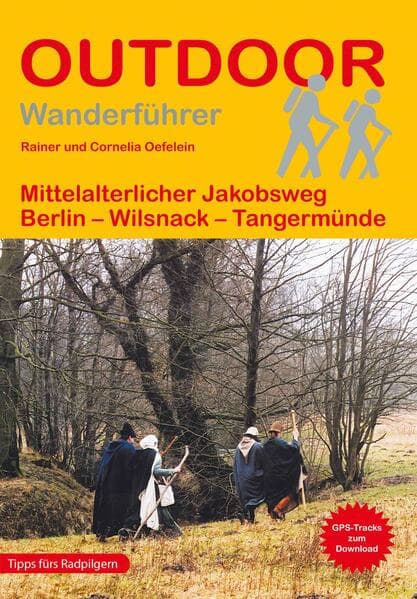 Mittelalterlicher Jakobsweg Berlin - Wilsnack - Tangermünde