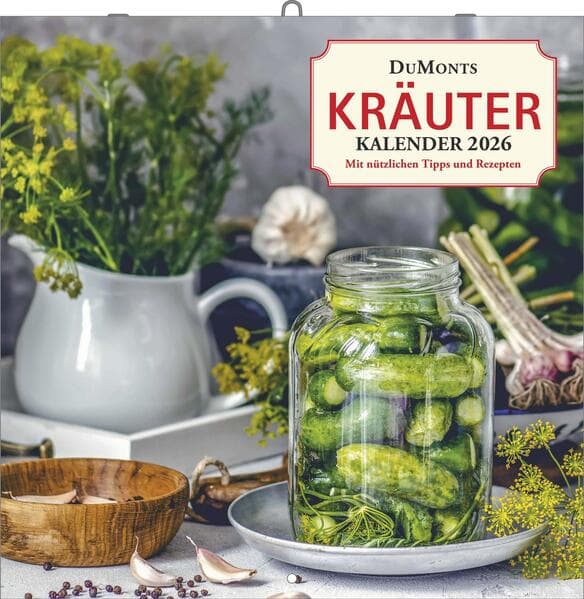 DUMONT - DUMONTS Kräuter Kalender 2026 - Broschüren-Wandkalender 30 x 30 cm mit Rezepten, Tipps & Fotos, für Kräuterfreunde & Hobbyköche