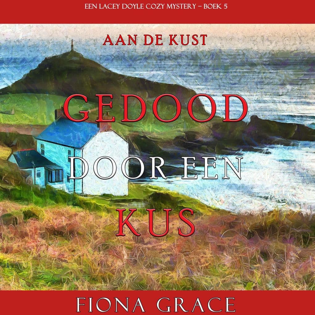 Gedood door een Kus (Een Lacey Doyle Cozy MysteryBoek 5)