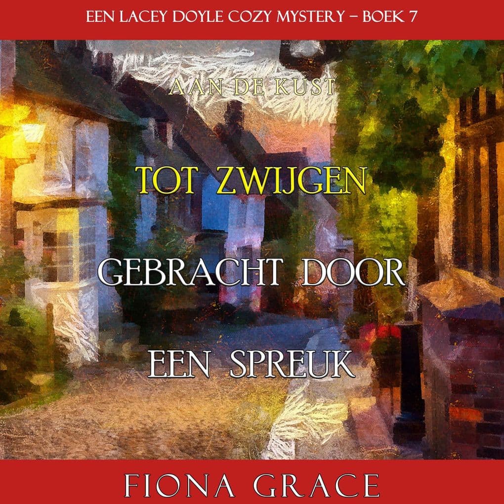 Tot Zwijgen Gebracht door een Spreuk (Een Lacey Doyle Cozy MysteryBoek 7)