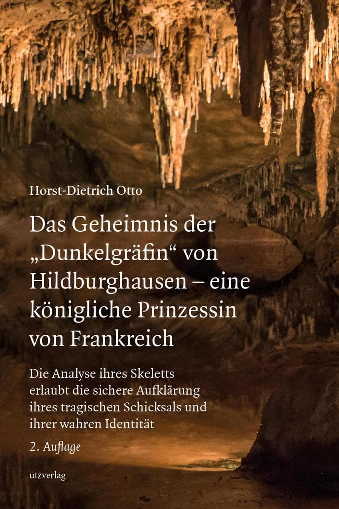 Das Geheimnis der "Dunkelgräfin" von Hildburghausen - eine königliche Prinzessin von Frankreich