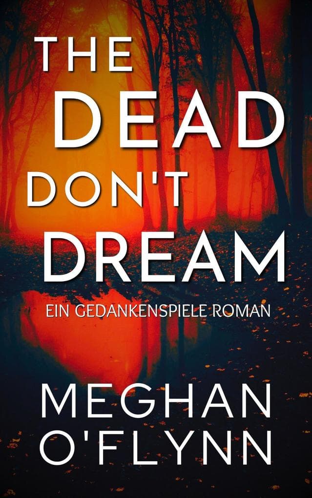 The Dead Don't Dream: Ein Gedankenspiele Roman