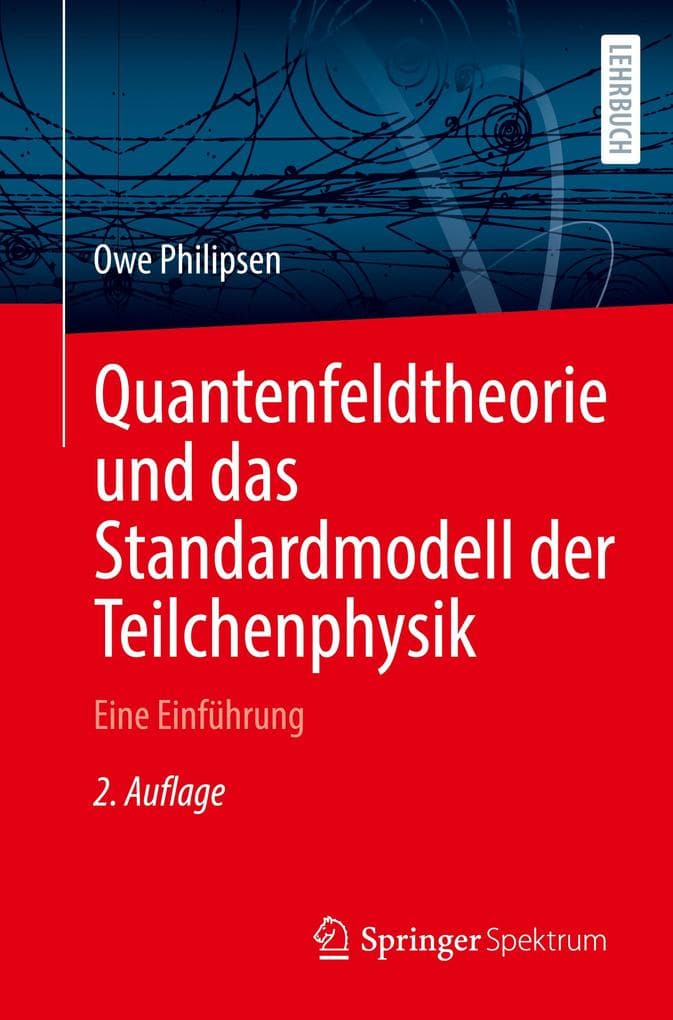 Quantenfeldtheorie und das Standardmodell der Teilchenphysik