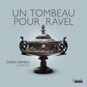 Un tombeau pour Ravel - Werke für Cembalo