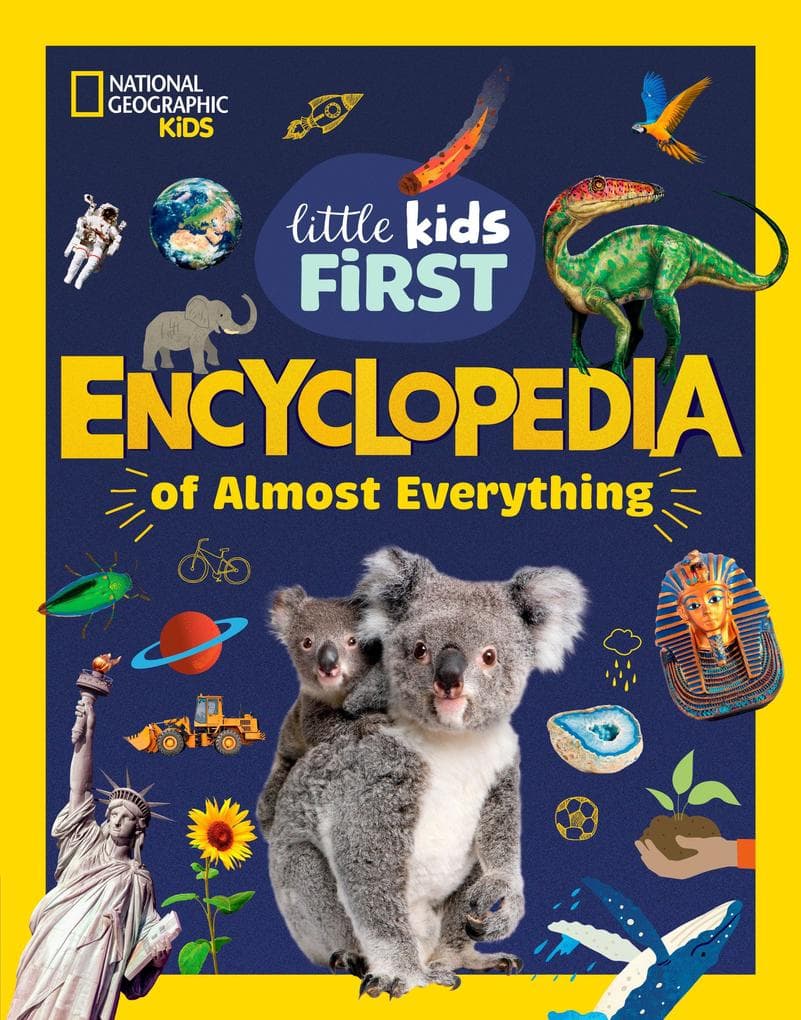 National Geographic Little Kids First Encyclopedia of Almost Everything