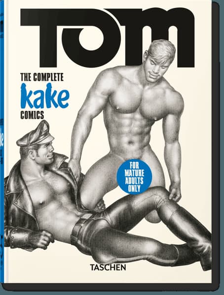 Tom of Finland. The Complete Kake Comics. 45th Ed.