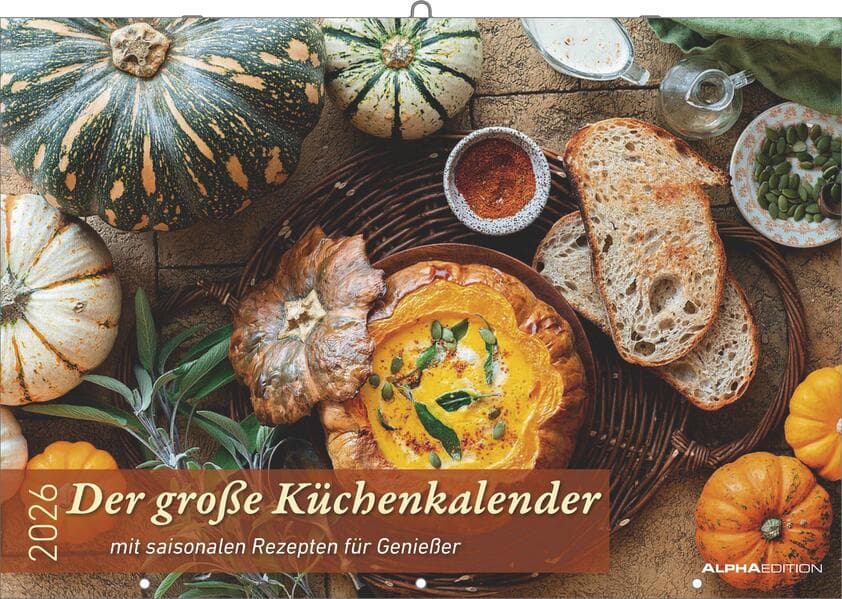 Alpha Edition - Der große Küchenkalender - mit saisonalen Rezepten für Genießer 2026 - Wandkalender 42×58 cm mit saisonalen Rezepten, Saisonkalender & Platz für Notizen, für Küche & Genuss