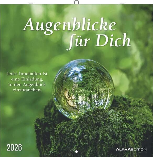 Alpha Edition - Augenblicke für Dich 2026 - Broschürenkalender 30×30 cm mit 12 stimmungsvollen Motiven & inspirierenden Zitaten, dekorativer Wandkalender & Geschenkidee für Freunde & Familie