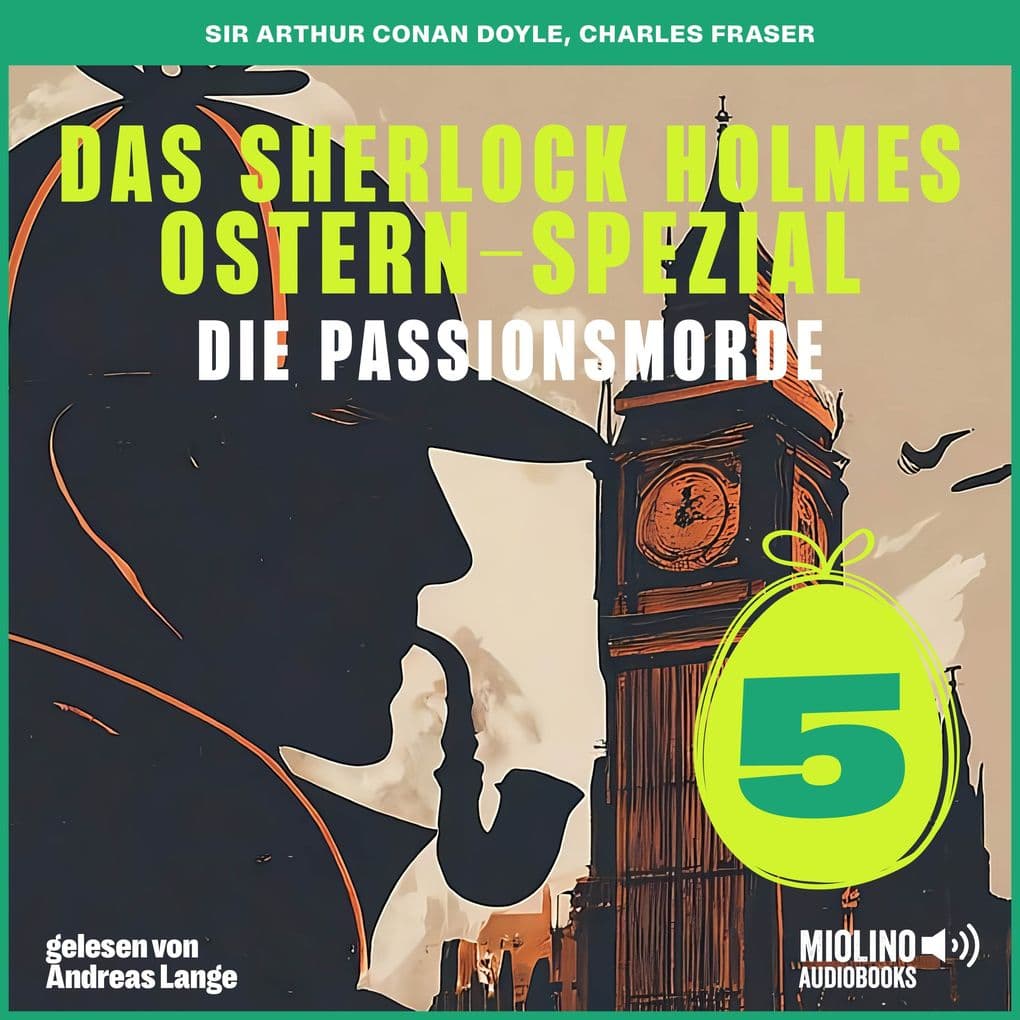Das Sherlock Holmes Ostern-Spezial (Die Passionsmorde, Folge 5)