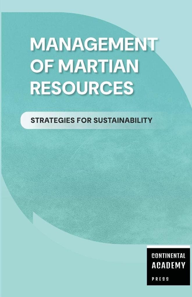 Management of Martian Resources - Strategies for Sustainability