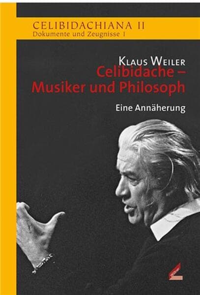 Celibidache - Musiker und Philosoph