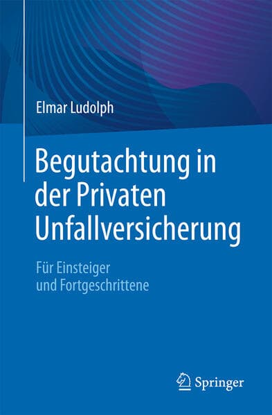 Begutachtung in der Privaten Unfallversicherung