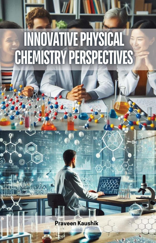 Innovative Physical Chemistry Perspectives
