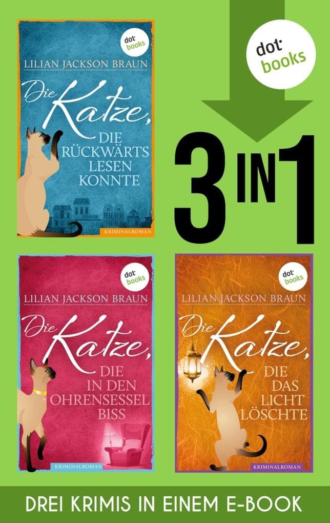 Die Katze, die rückwärts lesen konnte & Die Katze, die in den Ohrensessel biss & Die Katze, die ...