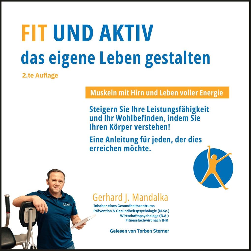Fit und aktiv das eigene Leben gestalten: Muskeln mit Hirn und Leben voller Energie