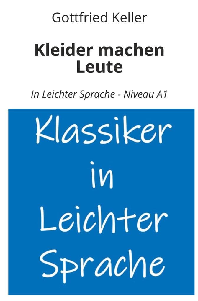 Kleider machen Leute: In Leichter Sprache - Niveau A1