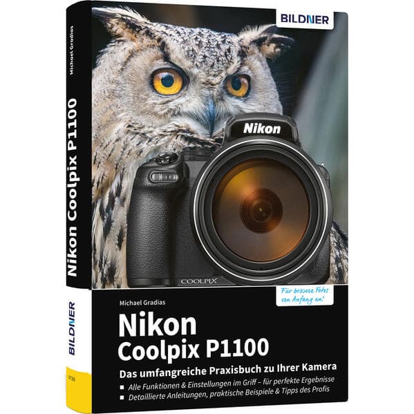 Nikon Coolpix P1100 - Das umfangreiche Praxisbuch zu Ihrer Kamera