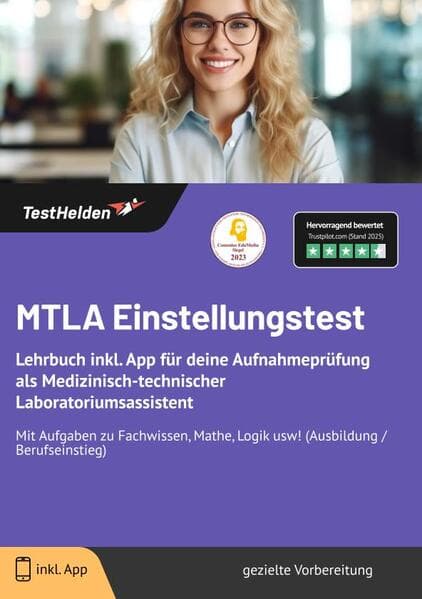 MTLA Einstellungstest: Lehrbuch inkl. App für deine Aufnahmeprüfung als Medizinisch-technischer Laboratoriumsassistent Mit Aufgaben zu Fachwissen, Mathe, Logik usw! (Ausbildung / Berufseinstieg)
