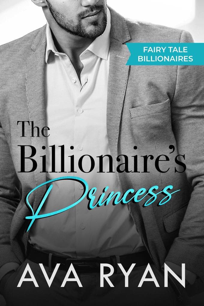 The Billionaire's Princess (Fairy Tale Billionaires, #1)