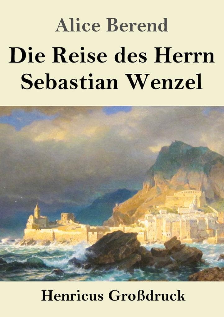 Die Reise des Herrn Sebastian Wenzel (Großdruck)