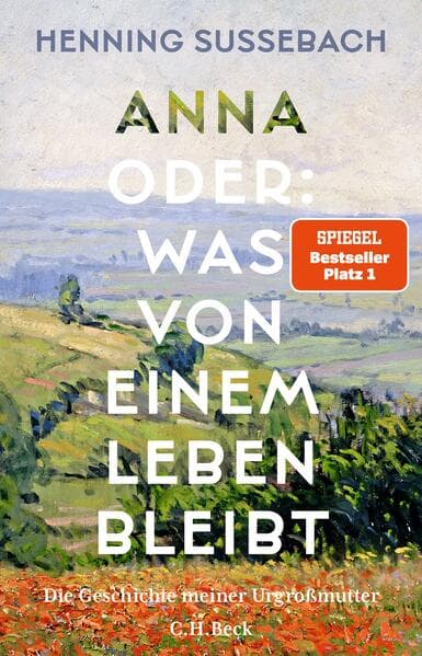 6. Henning Sußebach: Anna oder: Was von einem Leben bleibt