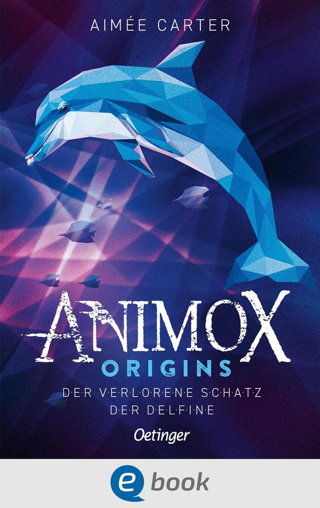 Animox Origins 1. Der verlorene Schatz der Delfine