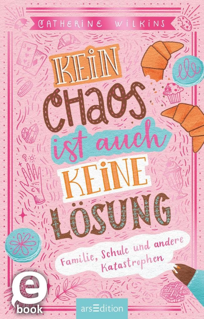 Kein Chaos ist auch keine Lösung! - Familie, Schule und andere Katastrophen (Kein Chaos ist auch keine Lösung 1)