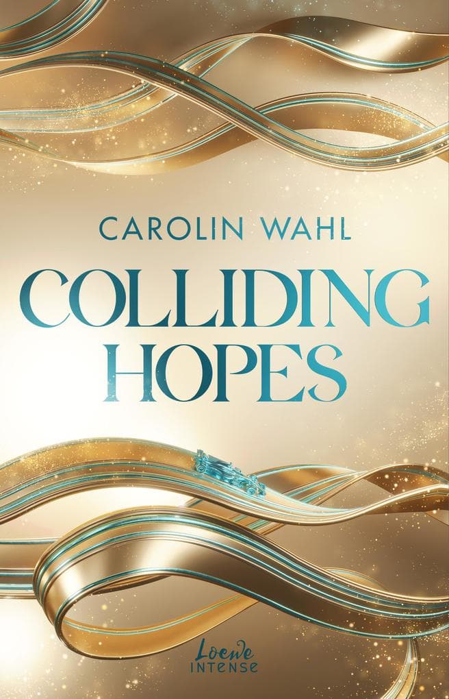 Colliding Hopes (Driven Dreams-Dilogie, Band 2)