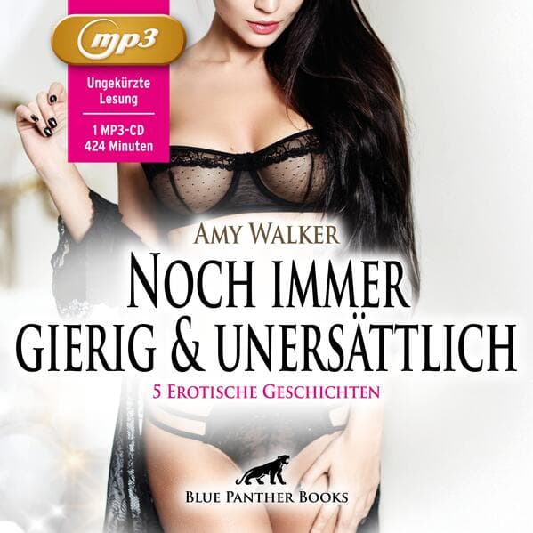 Noch immer gierig & unersättlich | 5 geile erotische Sex-Geschichten | Erotik Audio Story | Erotisch