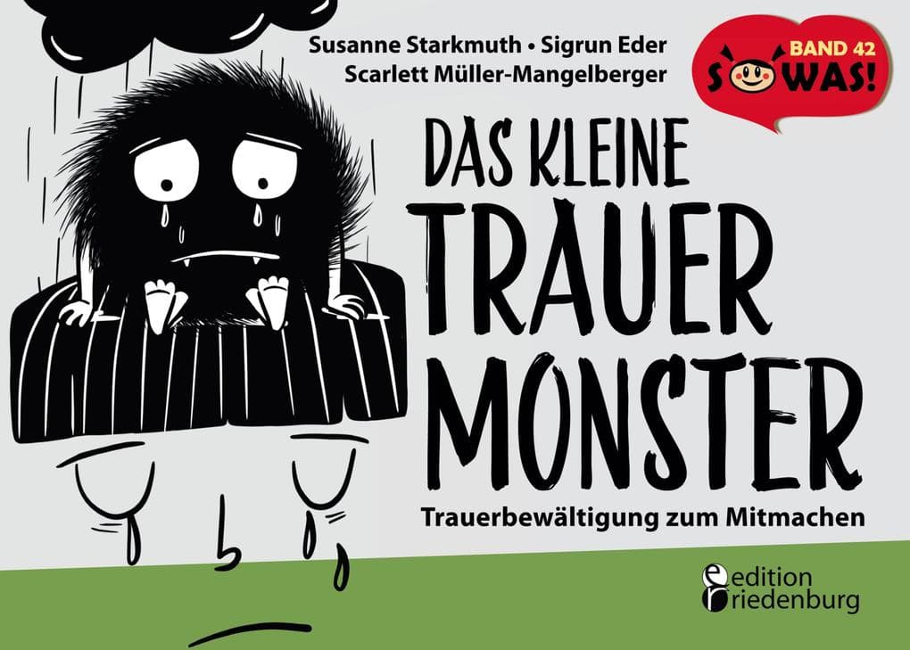 Das kleine Trauermonster - Trauerbewältigung zum Mitmachen