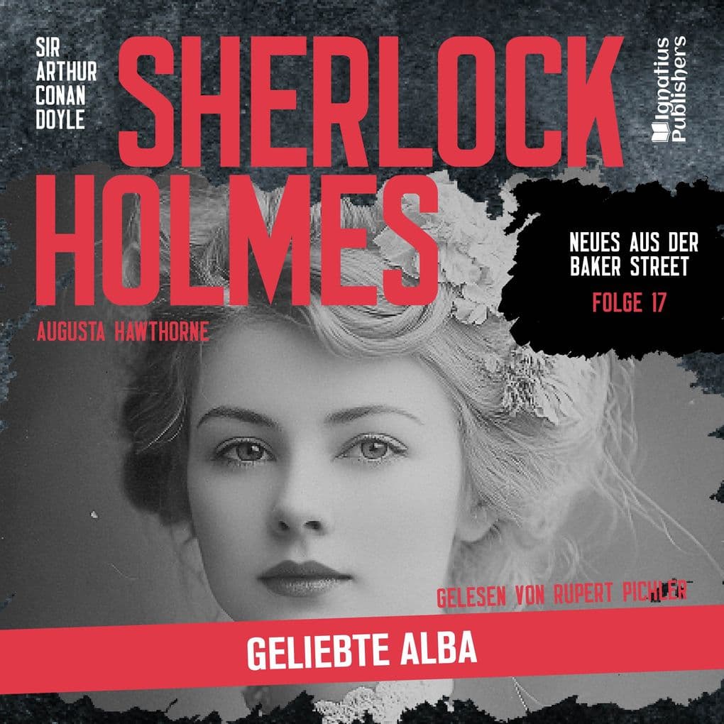 Sherlock Holmes: Geliebte Alba (Neues aus der Baker Street, Folge 17)