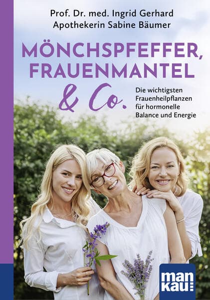 Mönchspfeffer, Frauenmantel & Co.