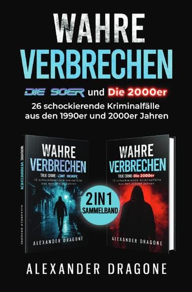 Wahre Verbrechen - Die 90er und die 2000er