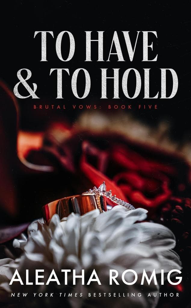 To Have and To Hold (Brutal Vows, #5)