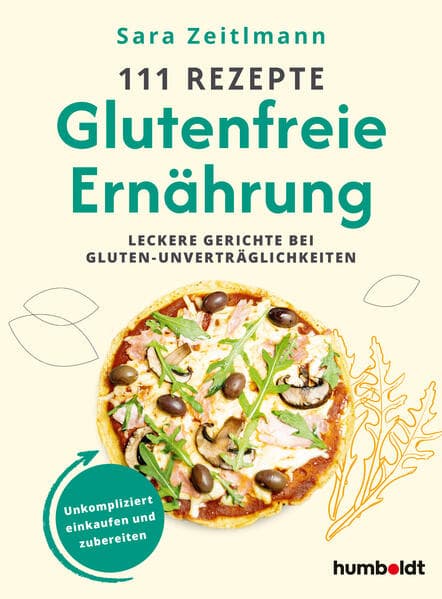 111 Rezepte - Glutenfreie Ernährung
