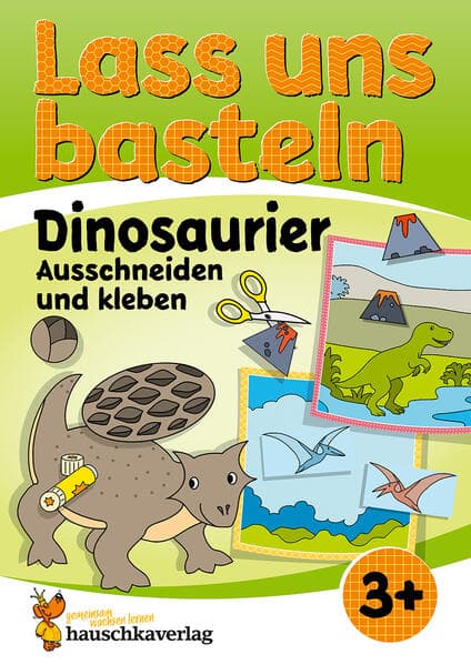 Lass uns basteln - Ausschneiden und kleben ab 3 Jahre - Dinosaurier