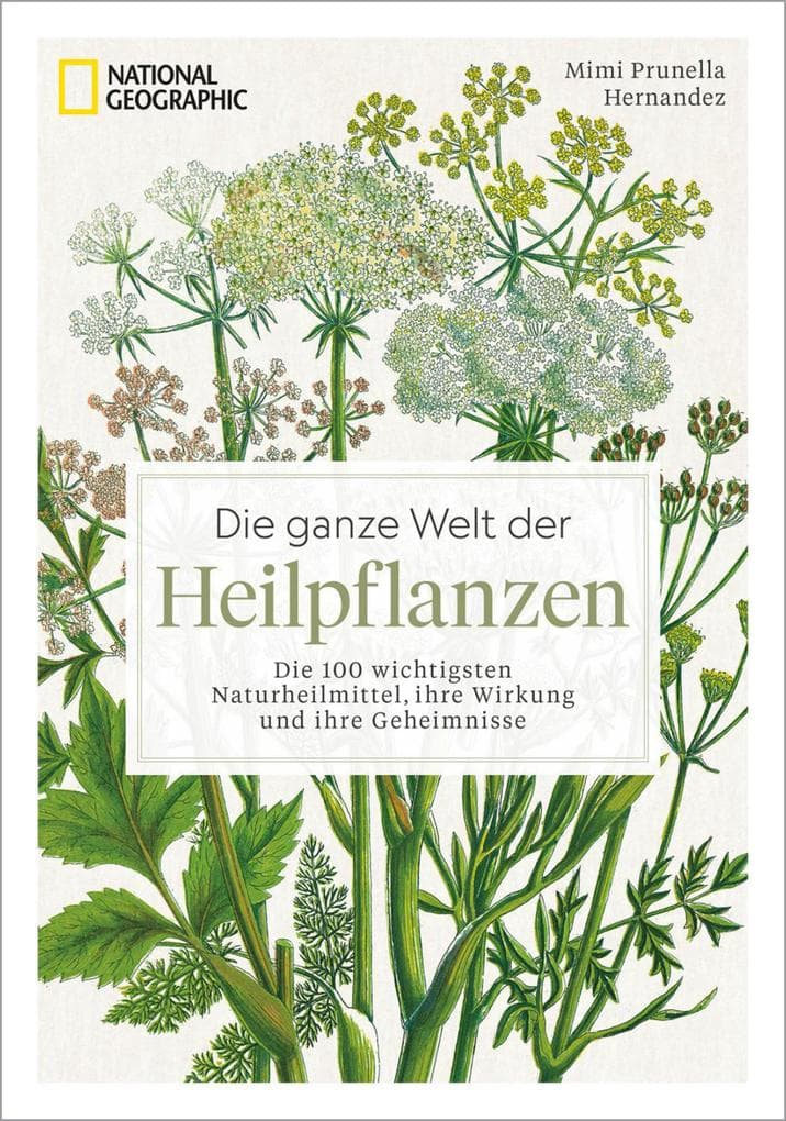 Die ganze Welt der Heilpflanzen