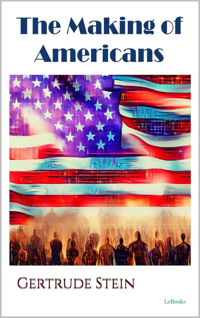 The Making of Americans - Gertrude Stein