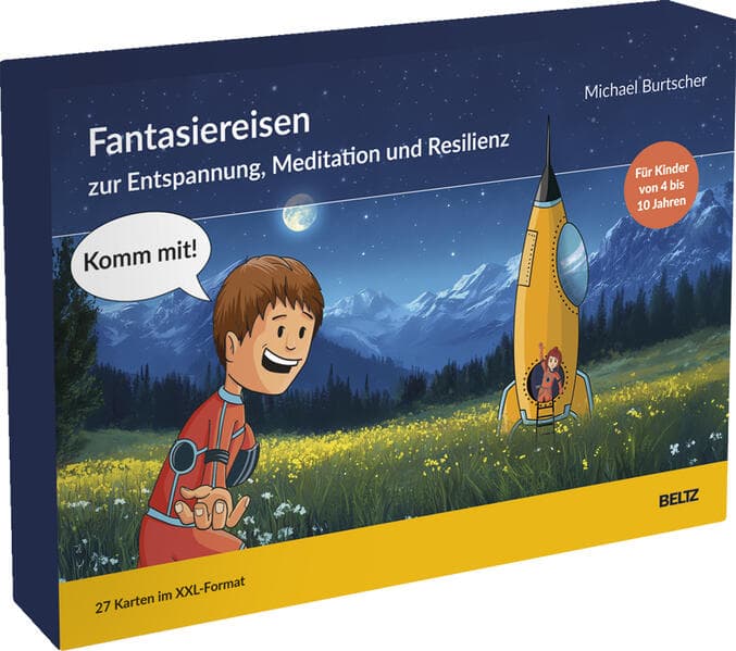 'Komm mit!' - Fantasiereisen zur Entspannung, Meditation und Resilienz