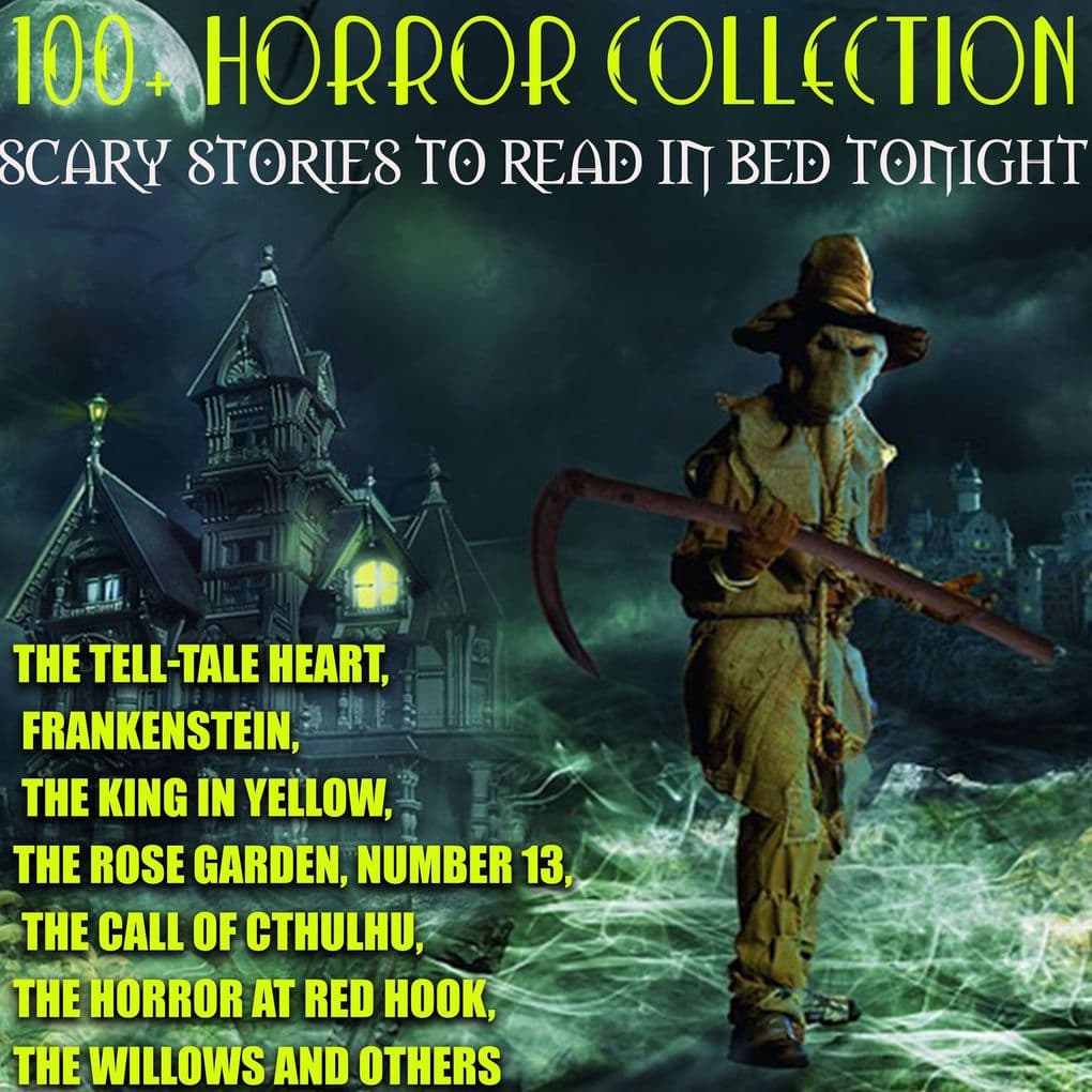 100+ Horror Collection. Scary Stories to Read in Bed Tonight