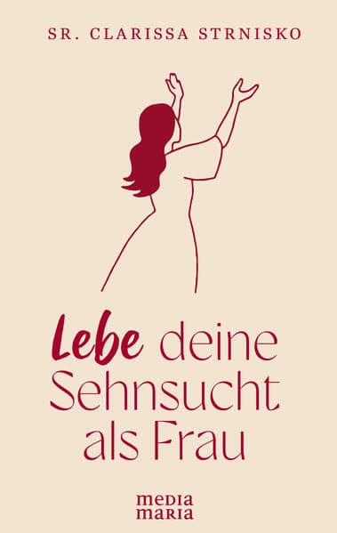 Lebe deine Sehnsucht als Frau