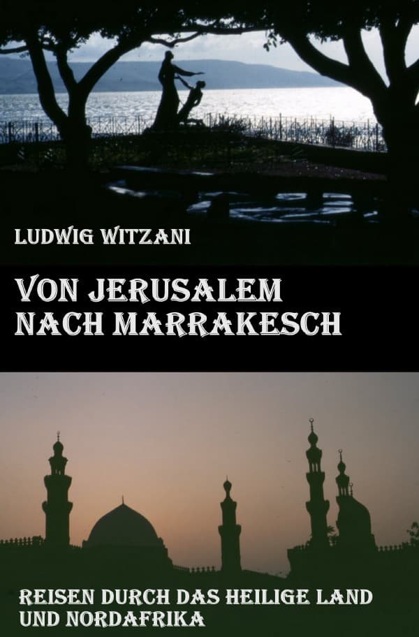 Von Jerusalem nach Marrakesch