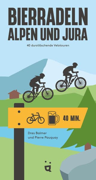 Bierradeln Alpen und Jura